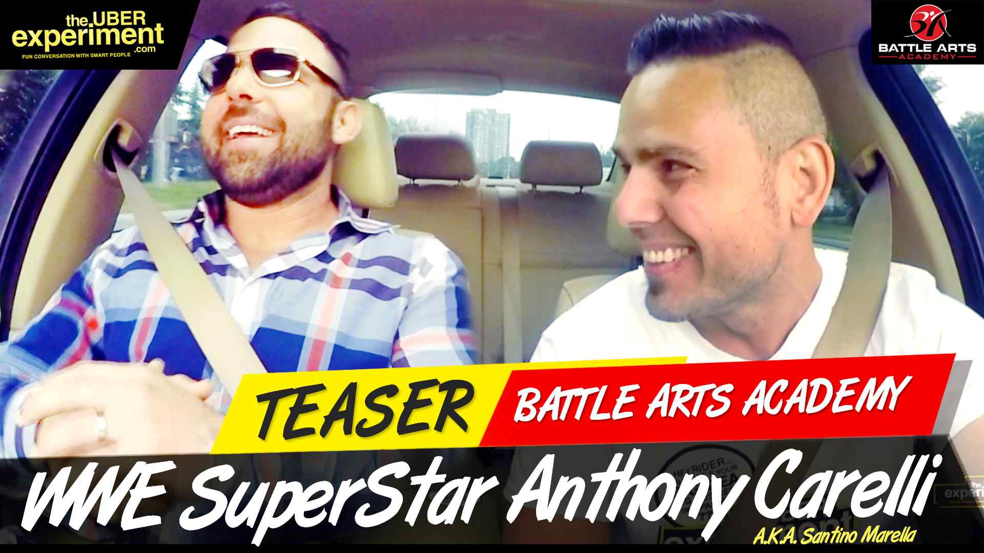 BATTLE ARTS ACADEMY- WWE Superstar Wrestler Anthony Carelli (Santino Marella) on The Uber Experiment