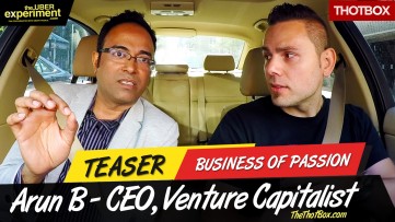 BUSINESS OF PASSION - CEO, VC, Entrepreneur ARUN B rides The Uber Experiment Reality Talk Show