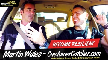 Entrepreneur & Marketing Expert MARTIN WALES on BECOMING RESILIENT - The UBER Experiment