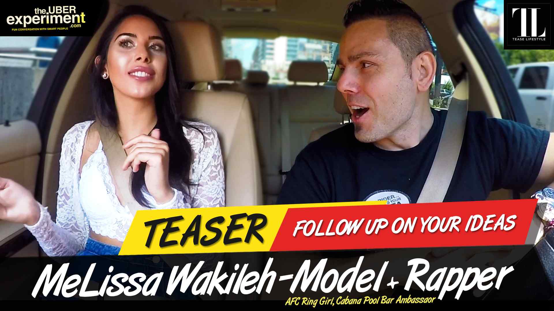 FOLLOW UP ON YOUR IDEAS - Model, AFC Ring Girl MELISSA WAKILEH on The Uber Experiment Reality Show 