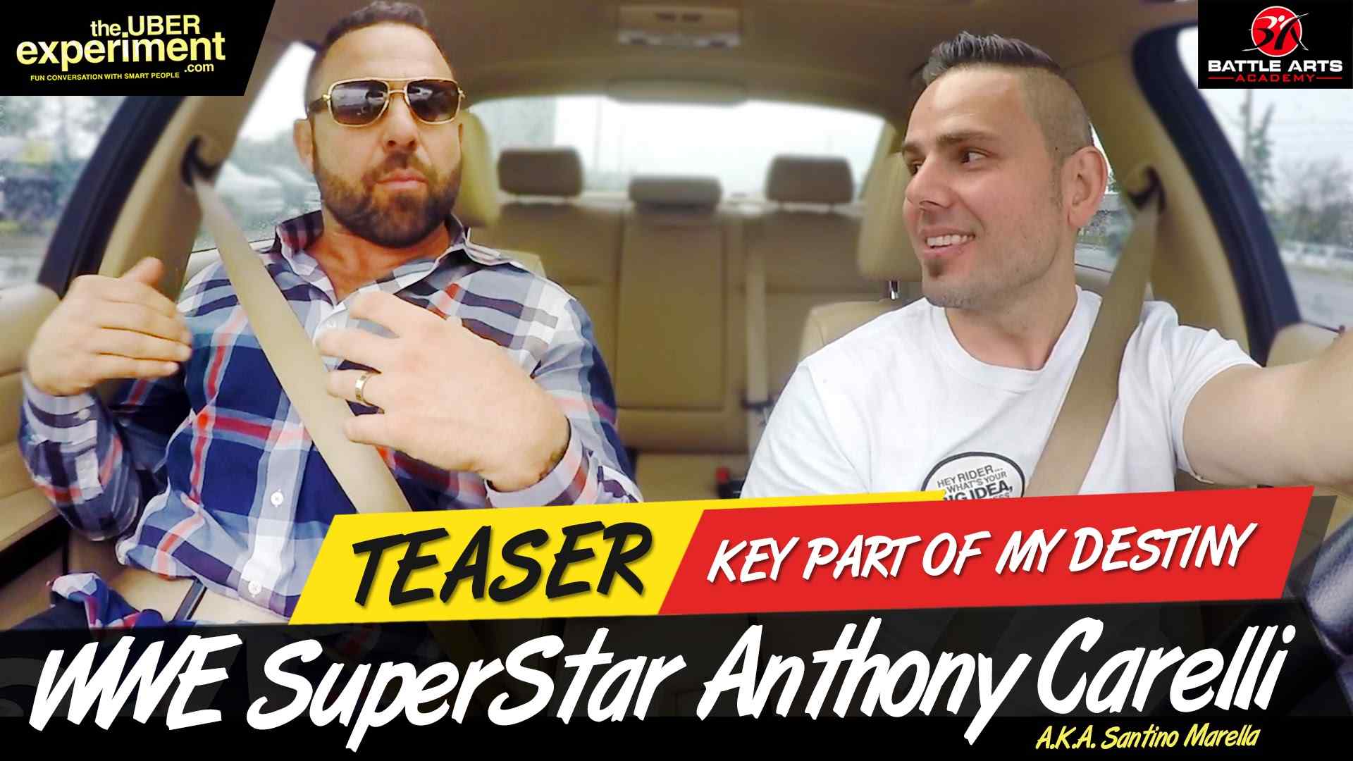 KEY PART OF DESTINY- WWE Superstar Wrestler Anthony Carelli (Santino Marella) on The Uber Experiment