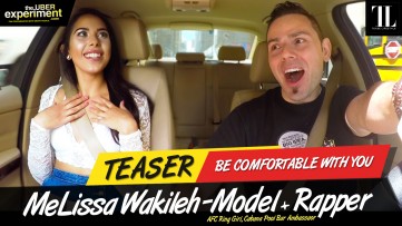 BE COMFORTABLE WITH YOU - Model, AFC Ring Girl, Rapper MELISSA WAKILEH rides The Uber Experiment 